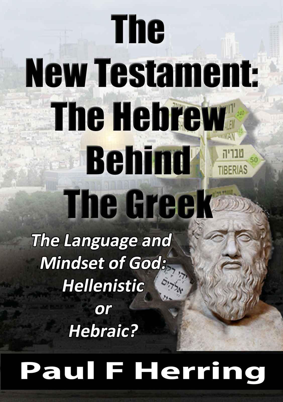 The New Testament: The Hebrew Behind the Greek