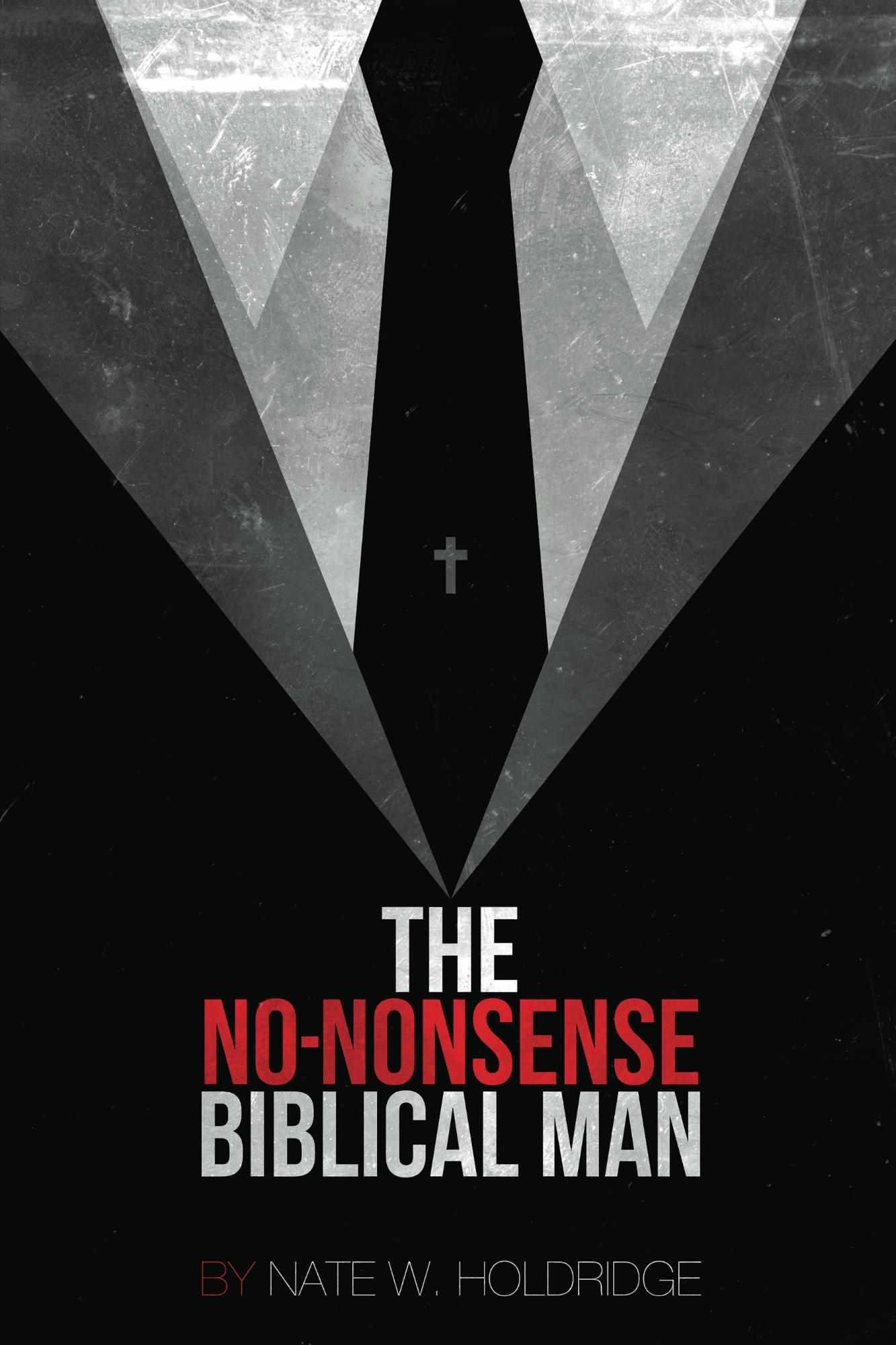 The No-Nonsense Biblical Man