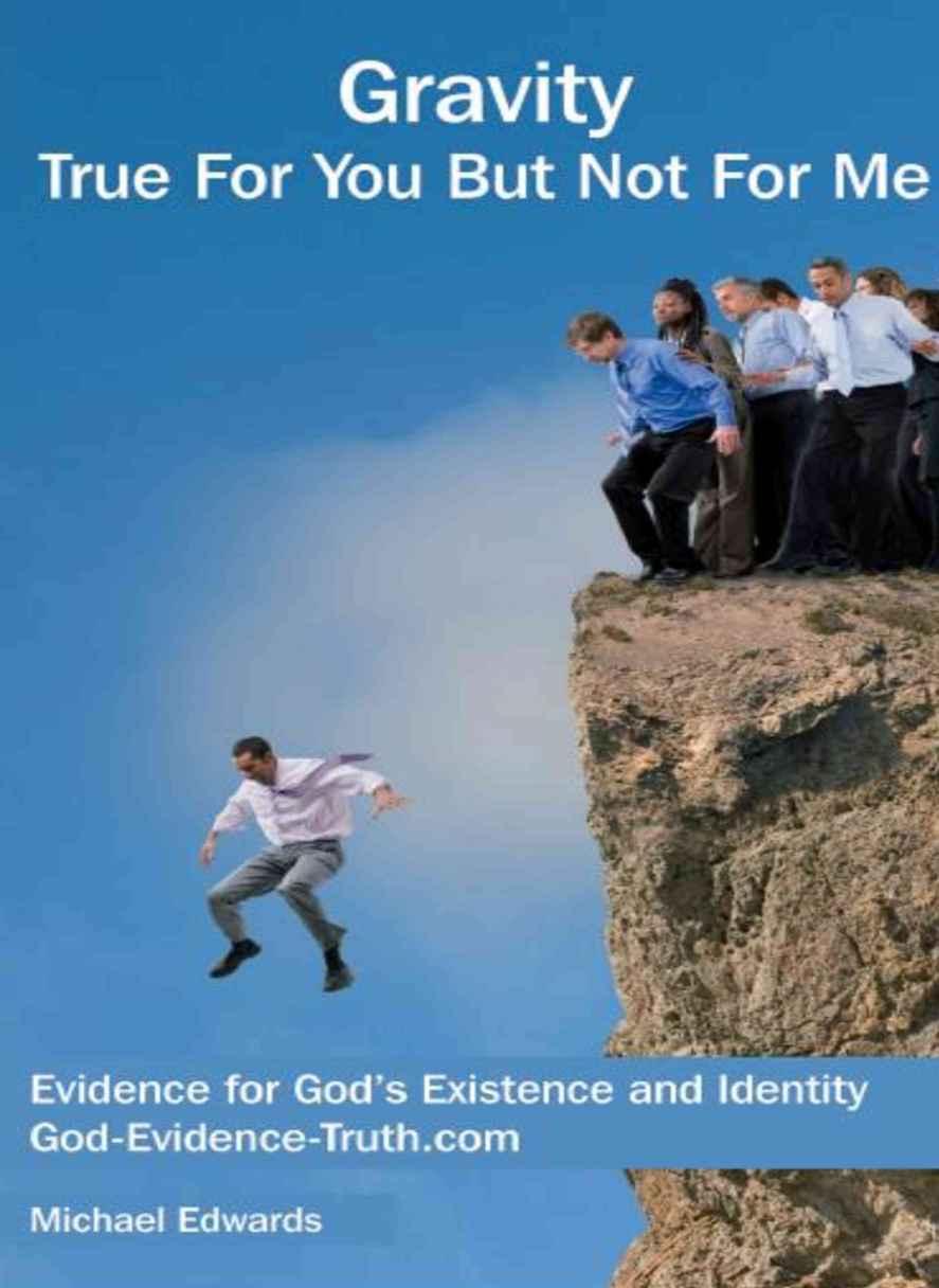 Gravity -True for You but Not for Me