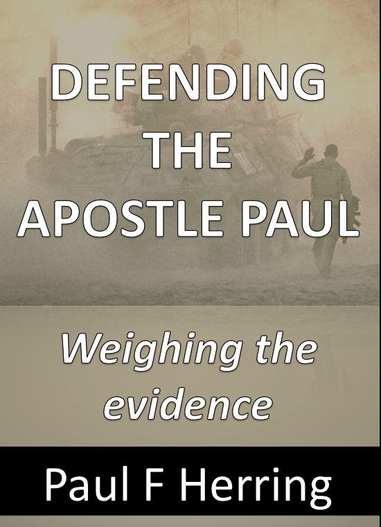 Defending the Apostle Paul: Weighing the Evidence