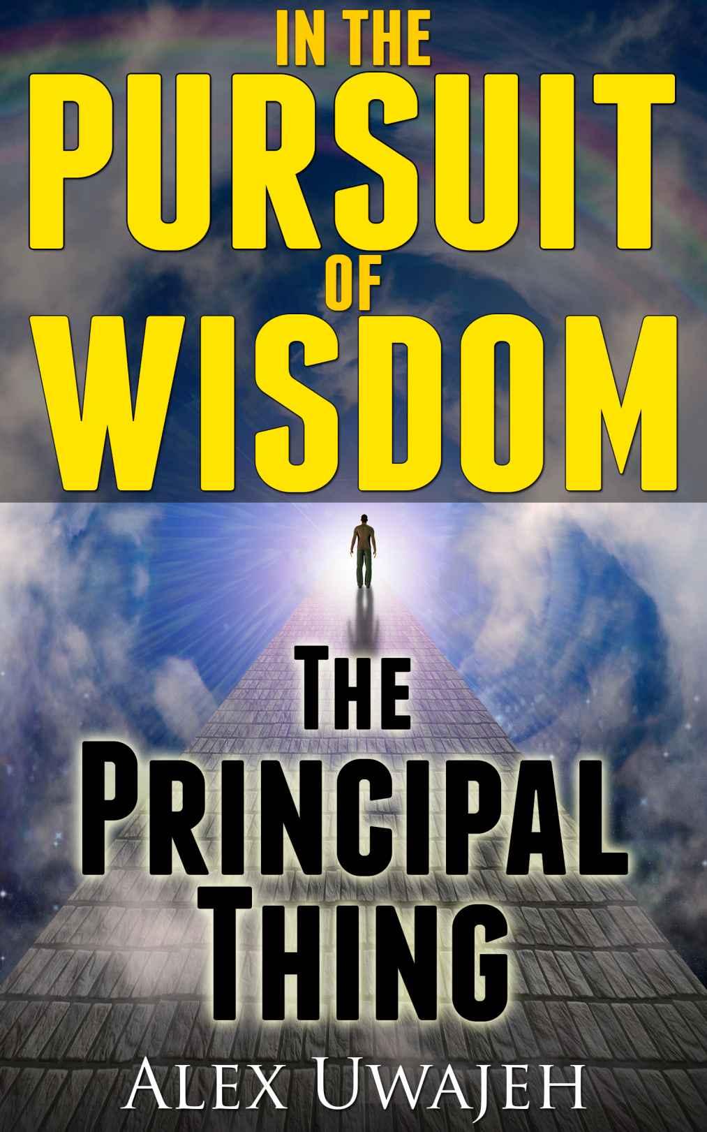 In the Pursuit of Wisdom:the Principal Thing
