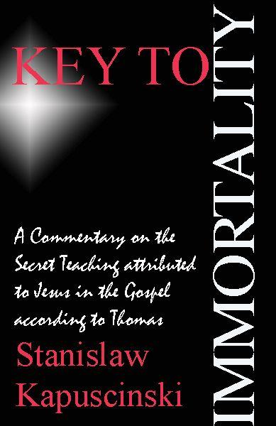 Key to Immortality: Commentary on Gospel of Thomas