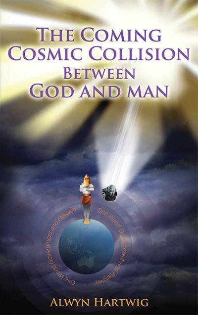 The Coming Cosmic Collision Between God and Man