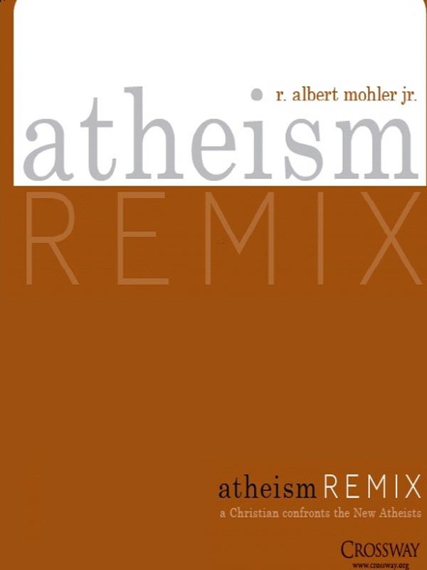 Atheism Remix: A Christian Confronts the New Atheists