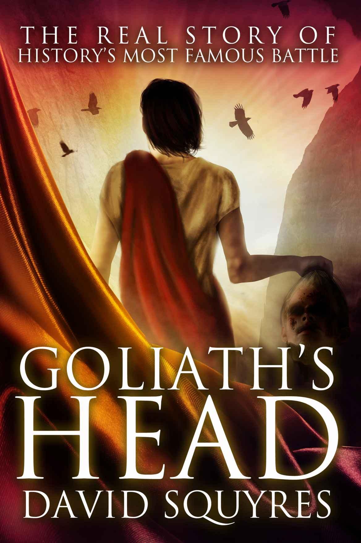 Goliath's Head: The Real Story of History's Most Famous Battle