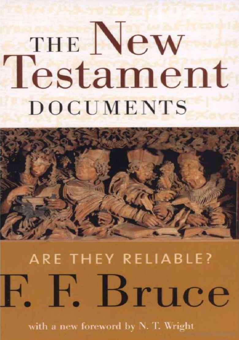 The New Testament Documents: Are They Reliable?