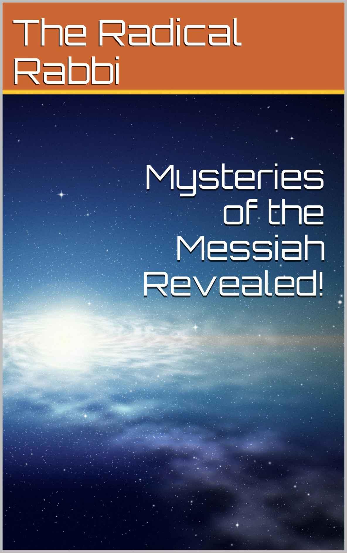 Mysteries of the Messiah Revealed!