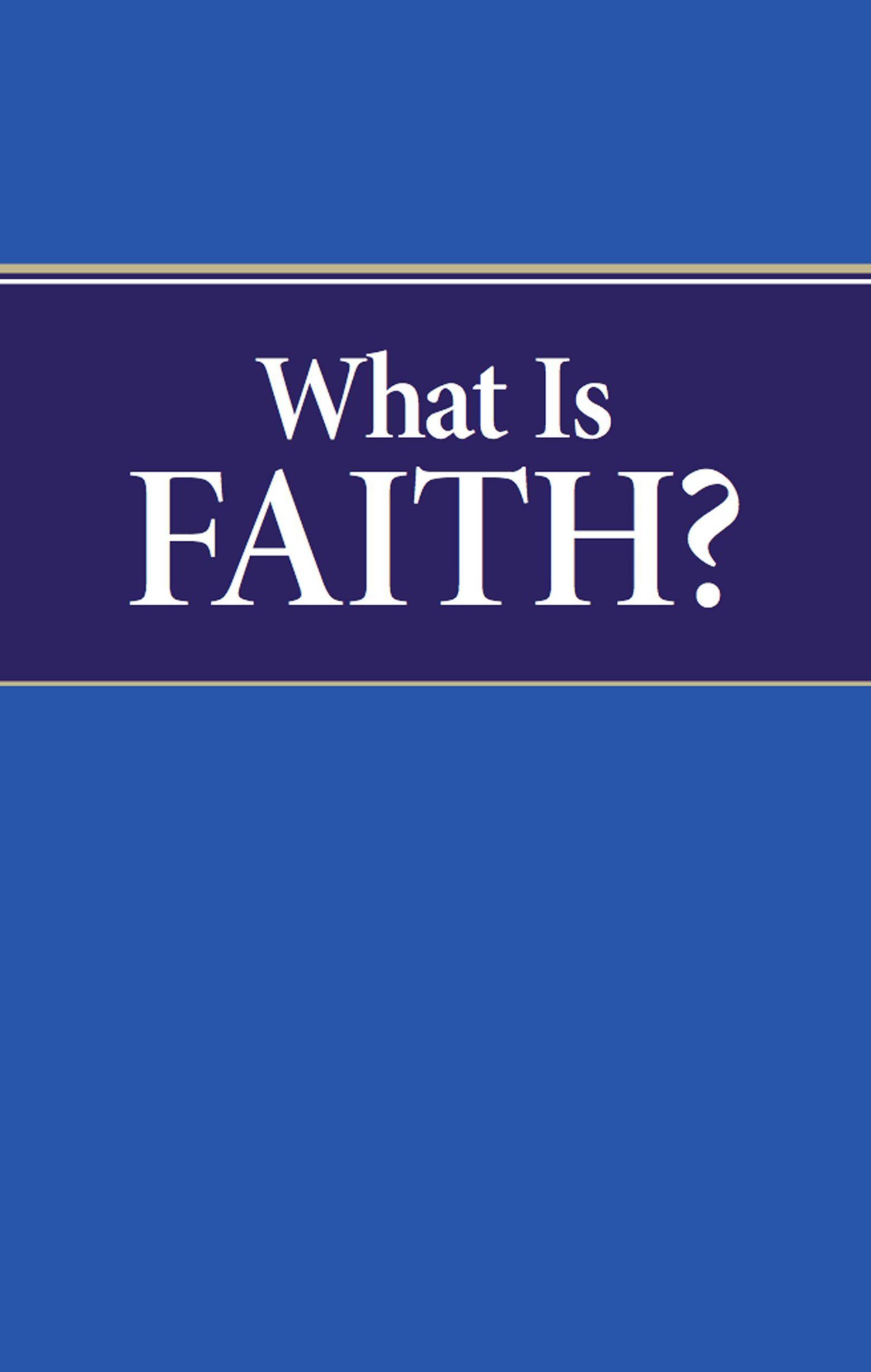 What Is Faith?