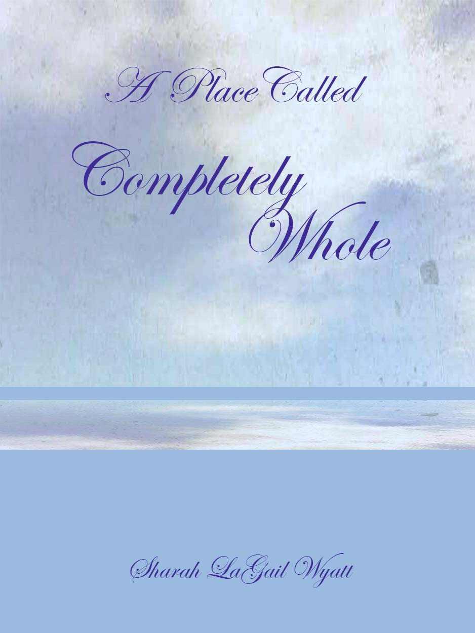 A Place Called Completely Whole