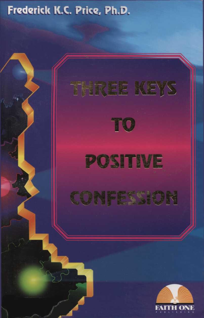 Three Keys to Positive Confession