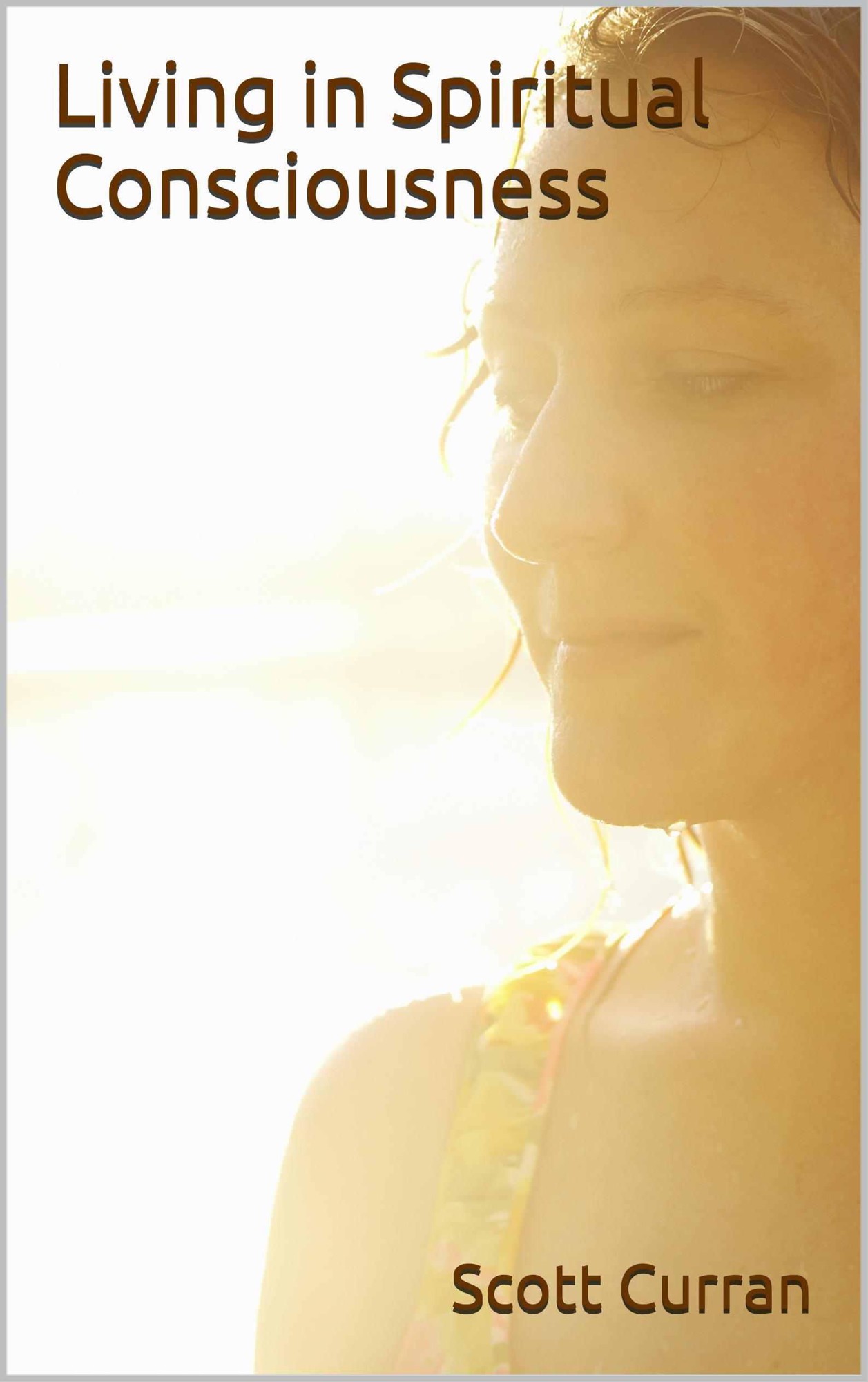 Living in Spiritual Consciousness