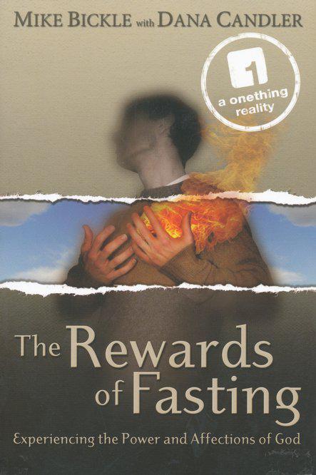 The Rewards of Fasting: Experiencing the Power and Affections of God