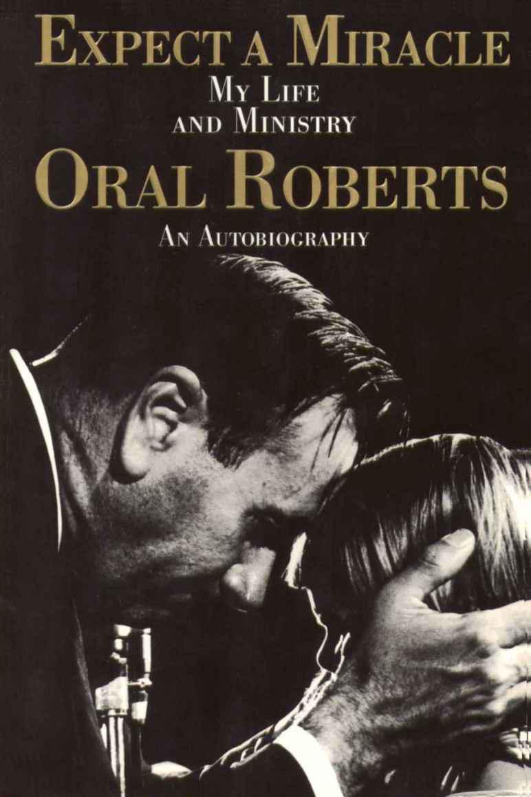 Expect a Miracle: My Life and Ministry ; An Autobiography