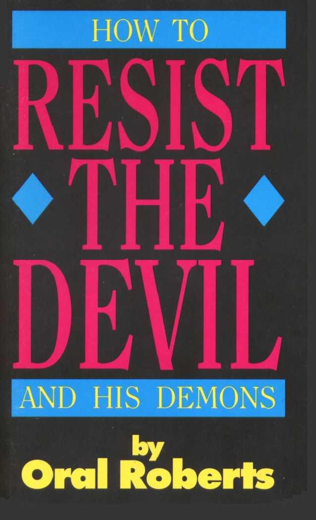 How to Resist the Devil and His Demons