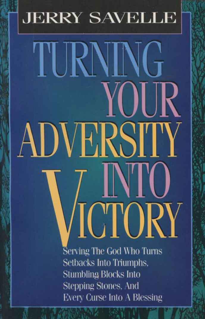Turning Your Adversity Into Victory