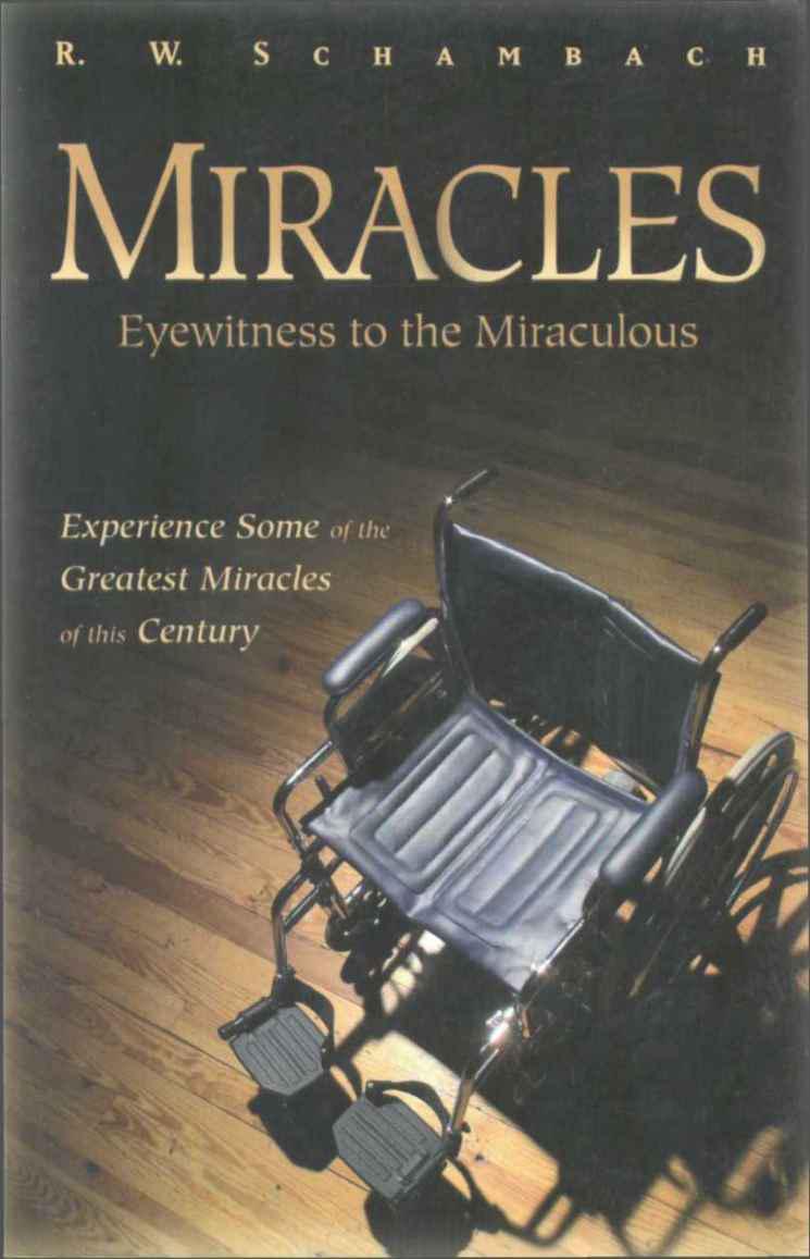 Miracles Eyewitness to the Miraculous