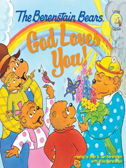 The Berenstain Bears: God Loves You! (Berenstain Bears/Living Lights)