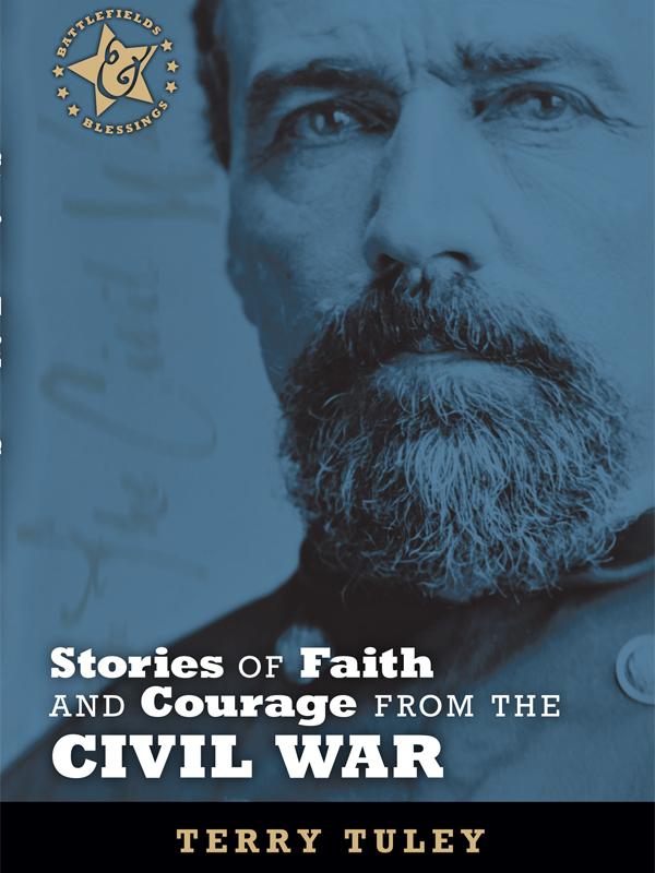 Battlefields & Blessings: Stories of Faith and Courage From the Civil War