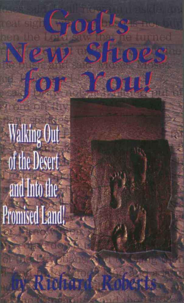 God's New Shoes for You! Walking Out of the Desert and Into the Promised Land!