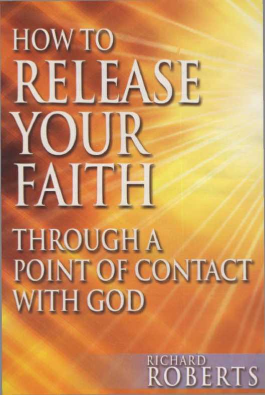 How to Release Your Faith Through a Point of Contact with God