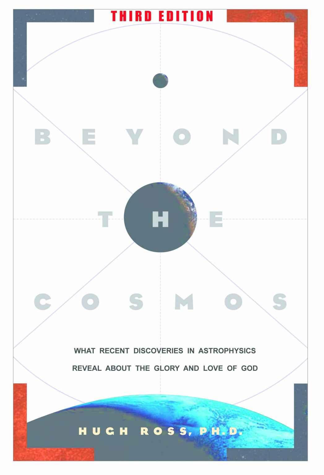 Beyond the Cosmos: What Recent Discoveries in Astrophysics Reveal About the Glory and Love of God