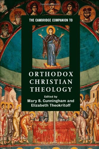 The Cambridge Companion to Orthodox Christian Theology