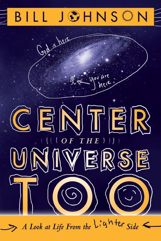 Center of the Universe Too: A Look at Life From the Lighter Side