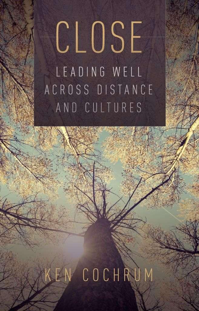 Close: Leading Well Across Distance and Cultures