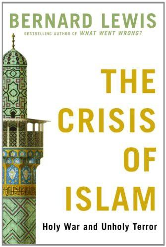 The Crisis of Islam: Holy War and Unholy Terror