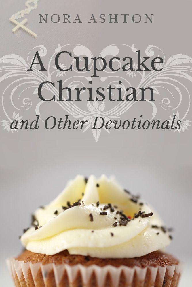 A Cupcake Christian and Other Devotionals