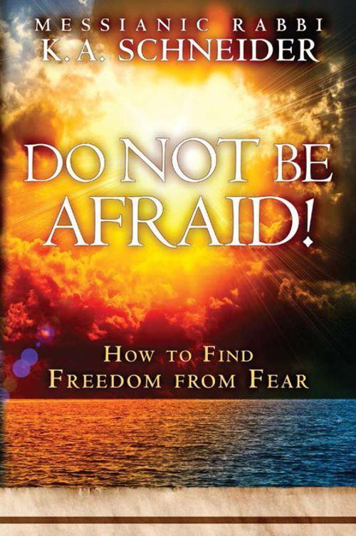 Do Not Be Afraid!: How to Find Freedom From Fear