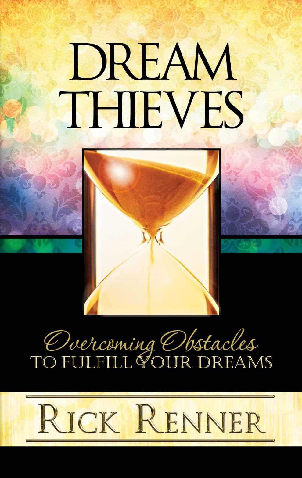 Dream Thieves: Overcoming Obstacles to Fulfill Your Destiny