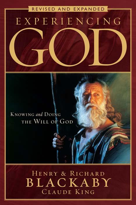Experiencing God: Knowing and Doing the Will of God