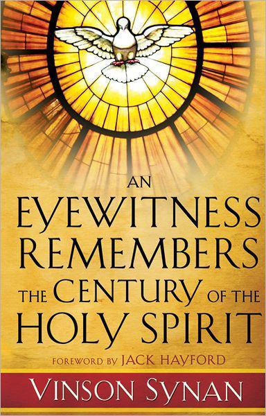 Eyewitness Remembers the Century of the Holy Spirit, An