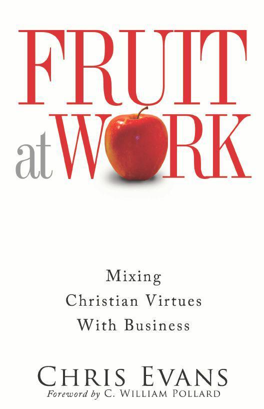 Fruit at Work: Mixing Christian Virtues With Business