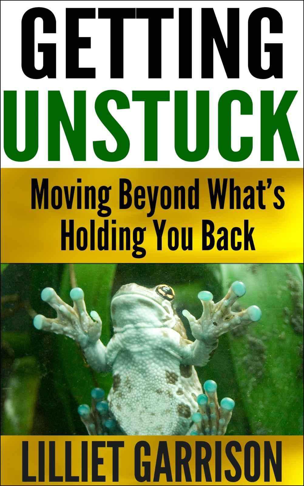 Getting Unstuck, Moving Beyond What's Holding You Back