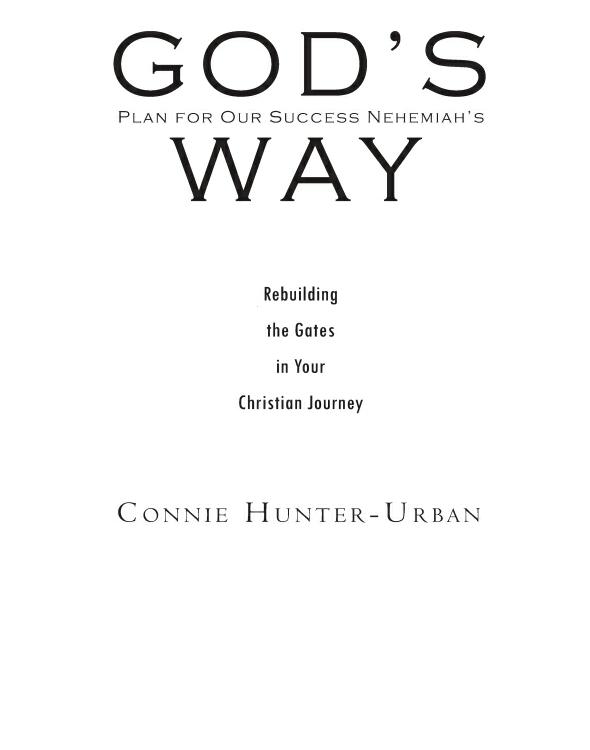 God's Plan for Our Success Nehemiah's Way: Rebuilding the Gates in Your Christian Journey