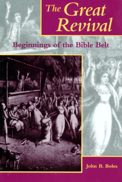 The Great Revival: Beginnings of the Bible Belt