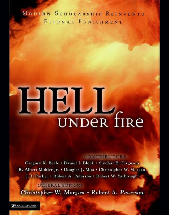 Hell Under Fire: Modern Scholarship Reinvents Eternal Punishment