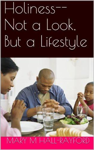 Holiness--Not a Look, but a Lifestyle