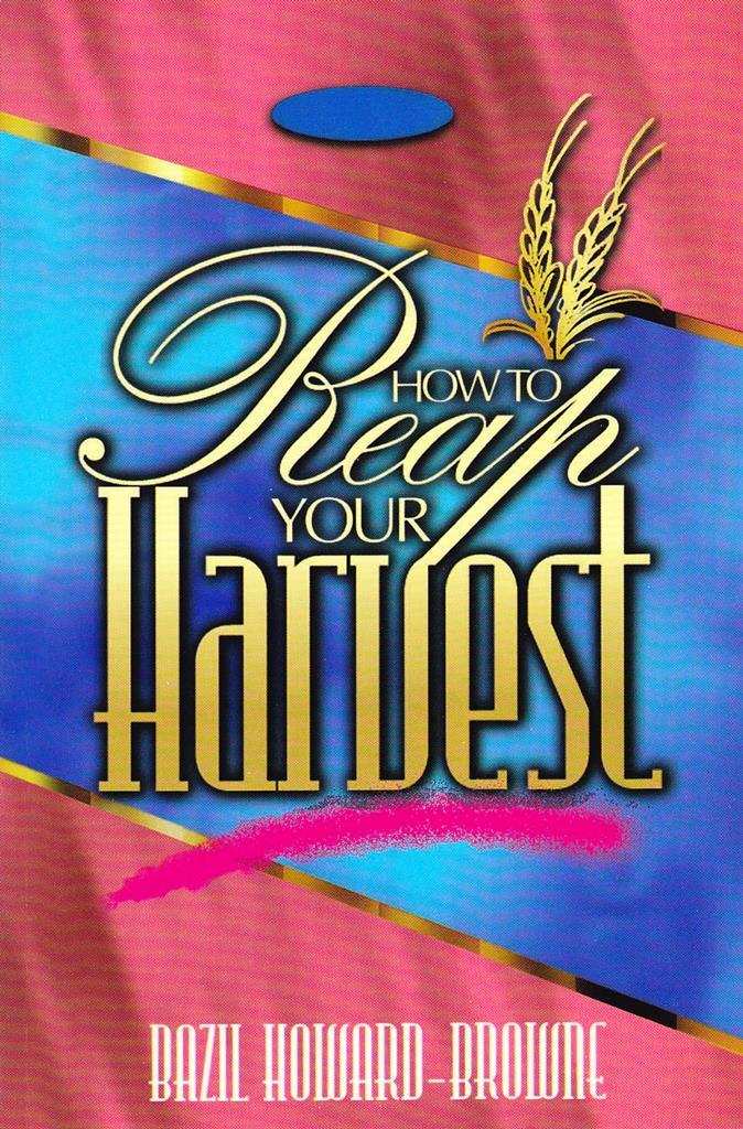 How to Reap Your Harvest