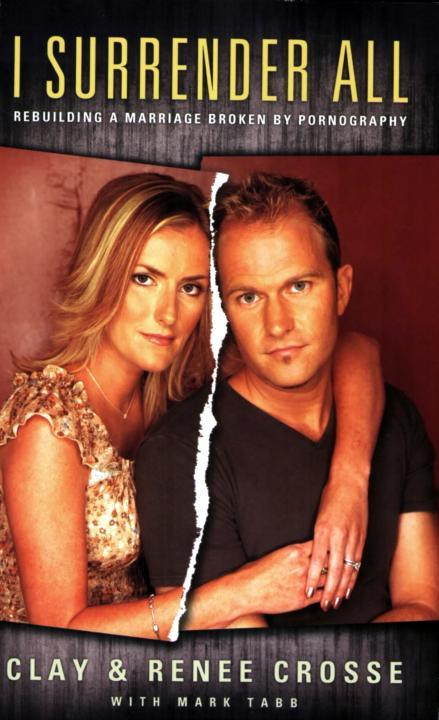 I Surrender All: Rebuilding a Marriage Broken by Pornography