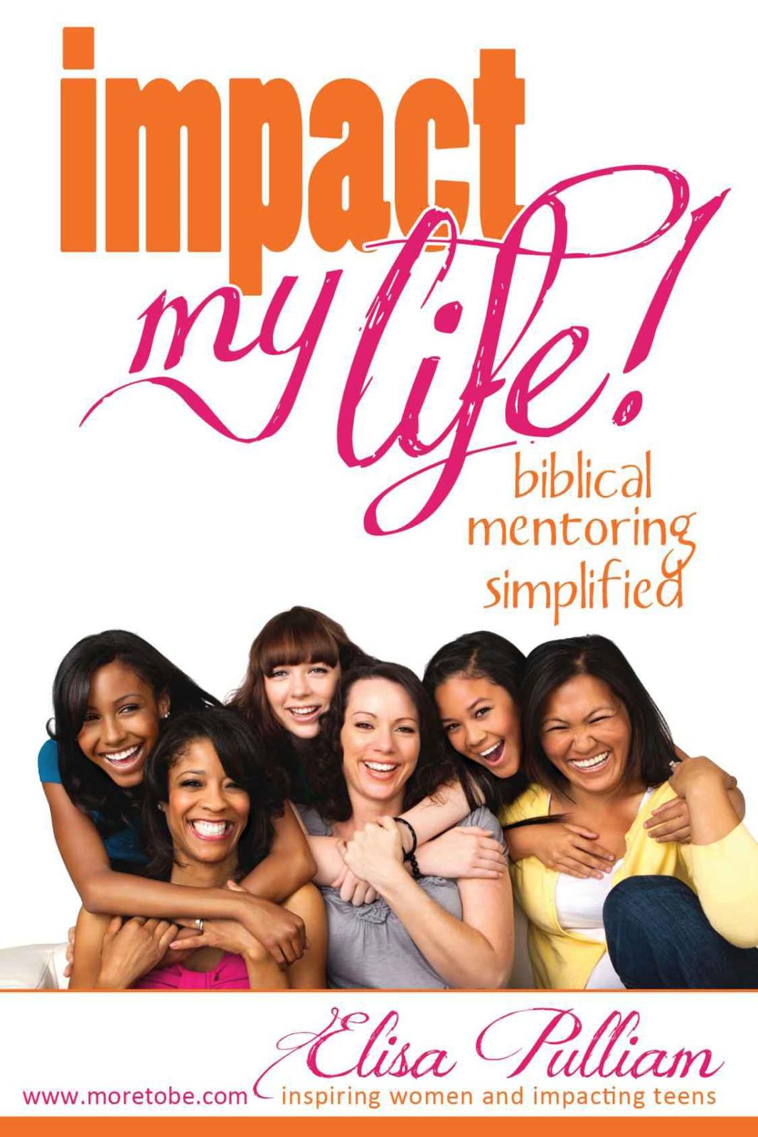 Impact My Life: Biblical Mentoring Simplified