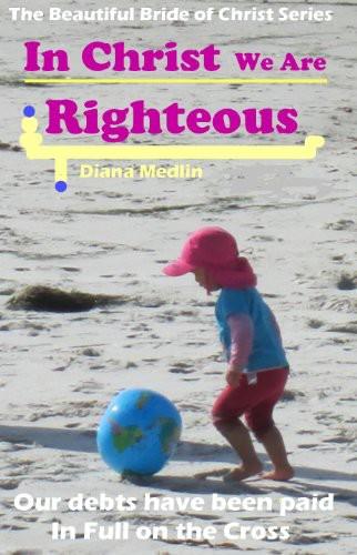 In Christ We Are Righteous
