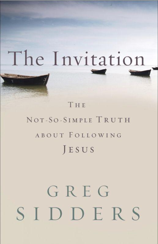 The Invitation: The Not-So-Simple Truth About Following Jesus