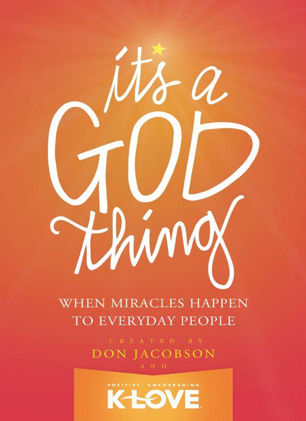It's a God Thing: When Miracles Happen to Everyday People