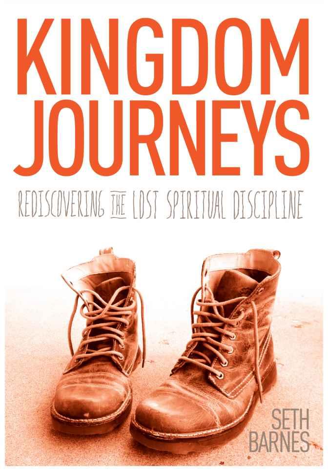 Kingdom Journeys: Rediscovering the Lost Spiritual Discipline