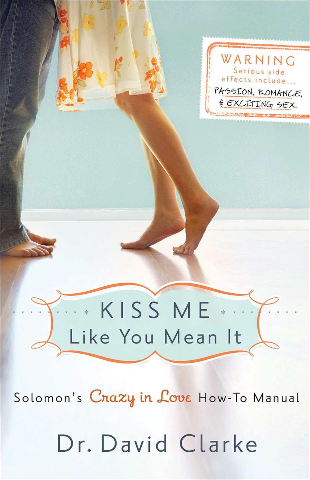 Kiss Me Like You Mean It: Solomon's Crazy in Love HowTo Manual