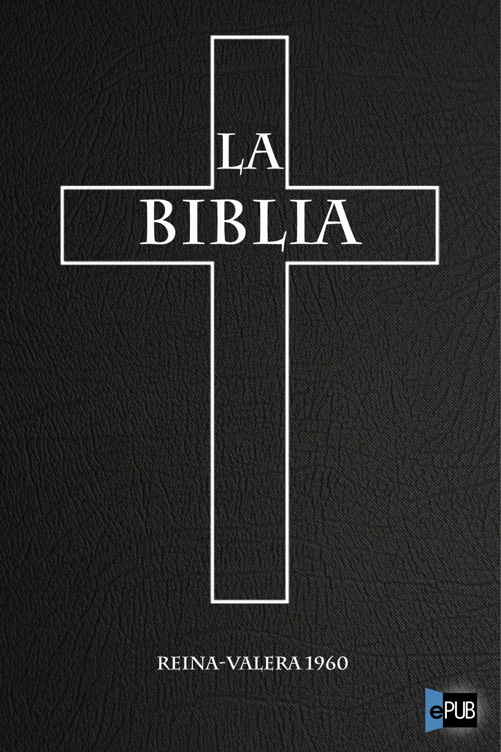 La Santa Biblia: Volumen I