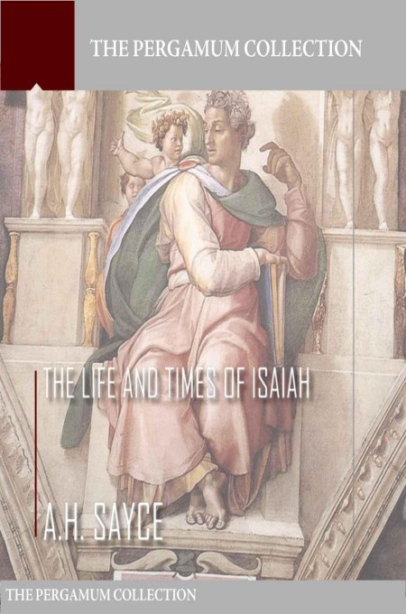 The Life and Times of Isaiah: As Illustrated by Contemporary Monuments...